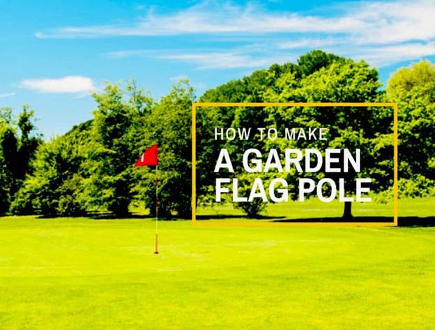 6-How-To-Make-A-Garden-Flag-Pole