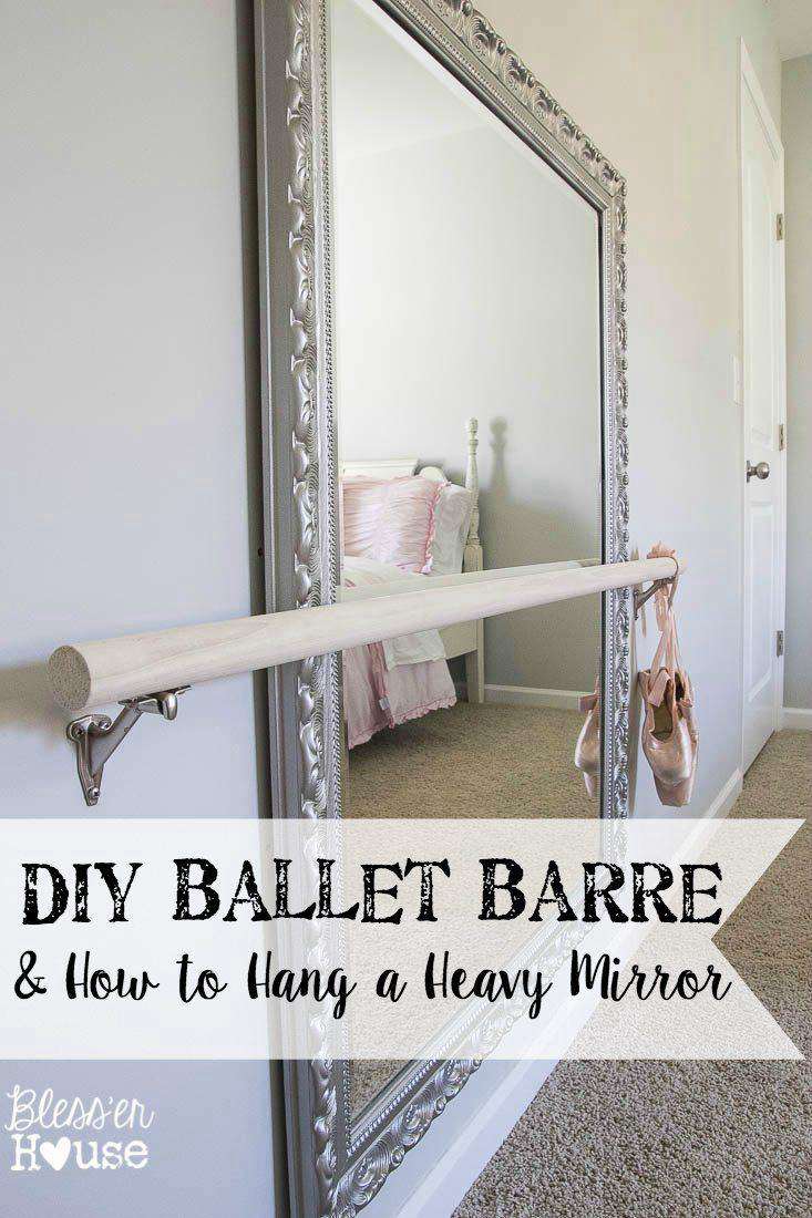 23. DIY Ballet Barre And How To Hang A Heavy Mirror