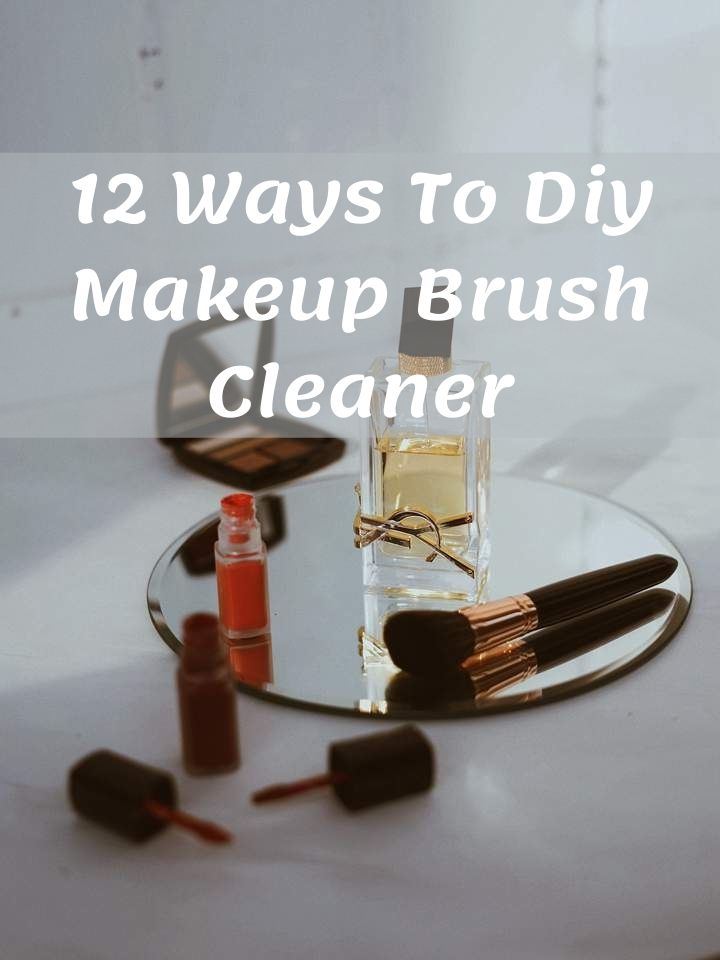 12 Ways To Diy Makeup Brush Cleaner