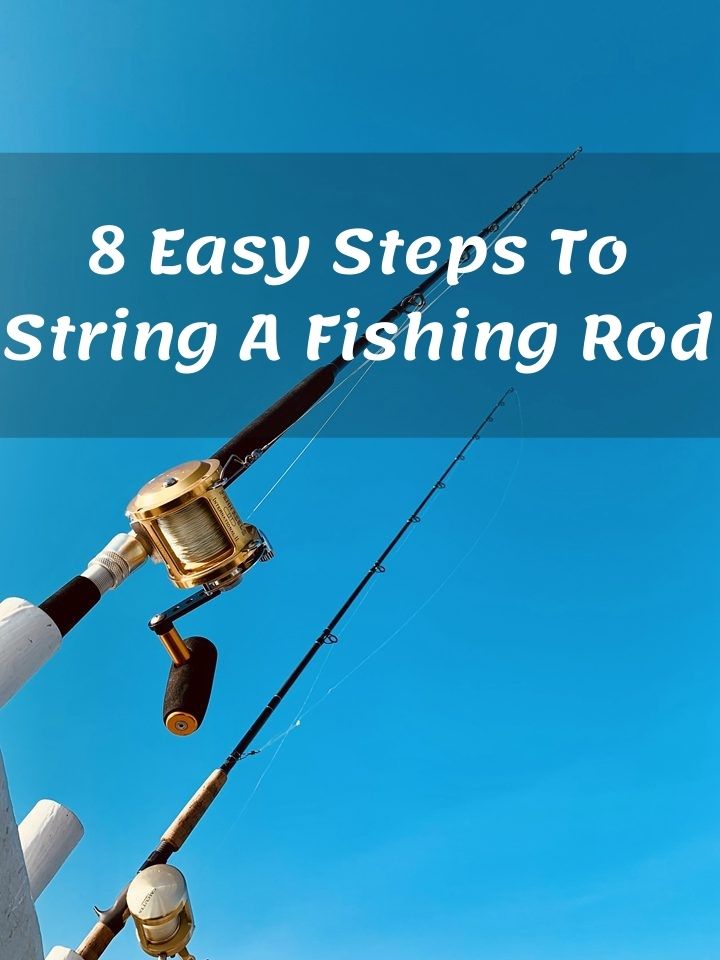 how To String A Fishing Rod