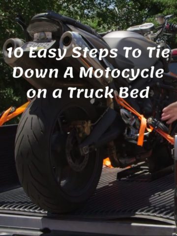 10 Easy Steps To Tie Down A Motocycle on a Truck Bed