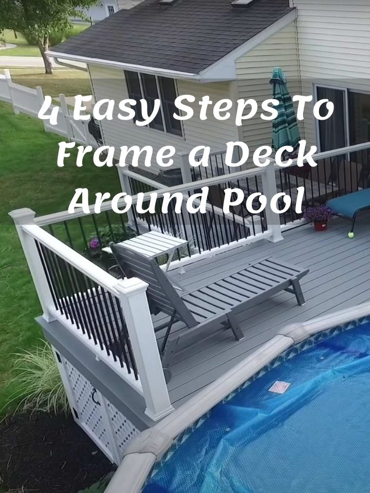 4 Easy Steps To Frame a Deck Around Pool