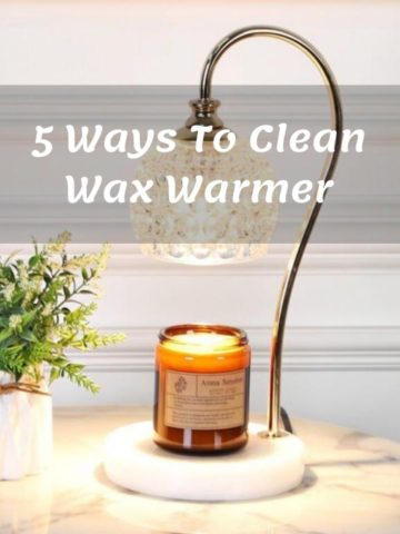 5 Ways To Clean Wax Warmer