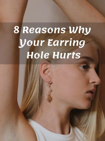 8 Reasons Why Your Earring Hole Hurts
