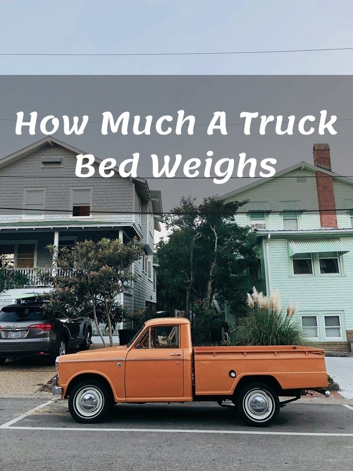How Much A Truck Bed Weighs