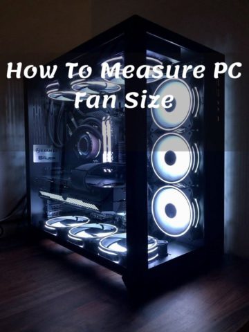 How To Measure PC Fan Size