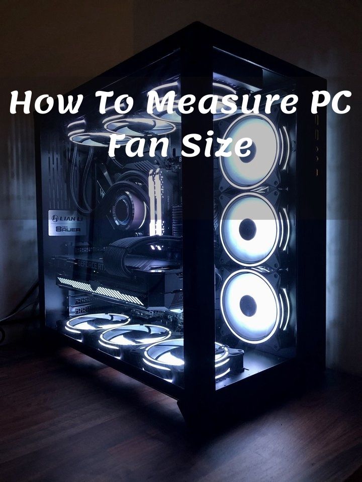 How To Measure PC Fan Size