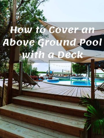 How to Cover an Above Ground Pool with a Deck