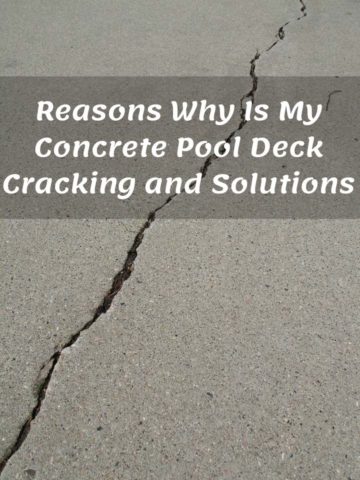 Reasons Why Is My Concrete Pool Deck Cracking and Solutions