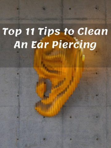 Top 11 Tips to Clean An Ear Piercing