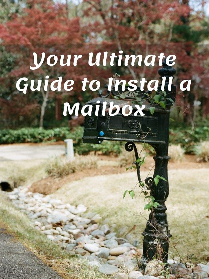 Your Ultimate Guide to Install a Mailbox