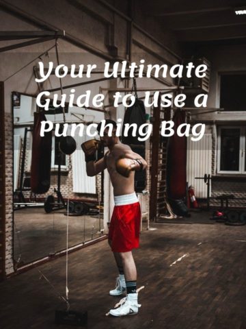 Your Ultimate Guide to Use a Punching Bag