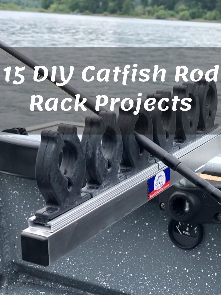 15 DIY Catfish Rod Rack Projects For Pros