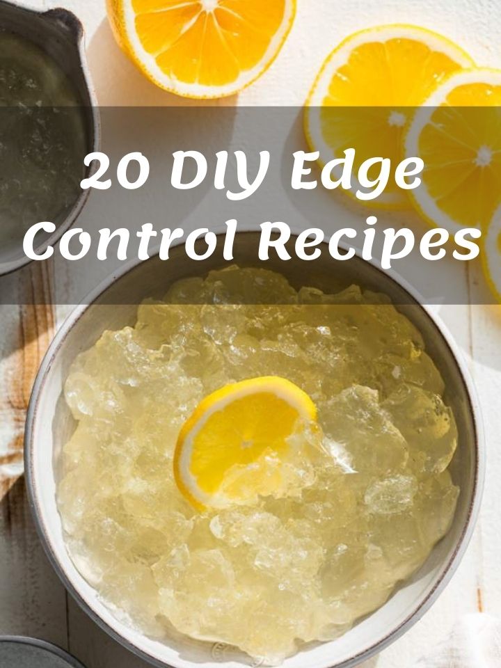 20 DIY Edge Control Recipes