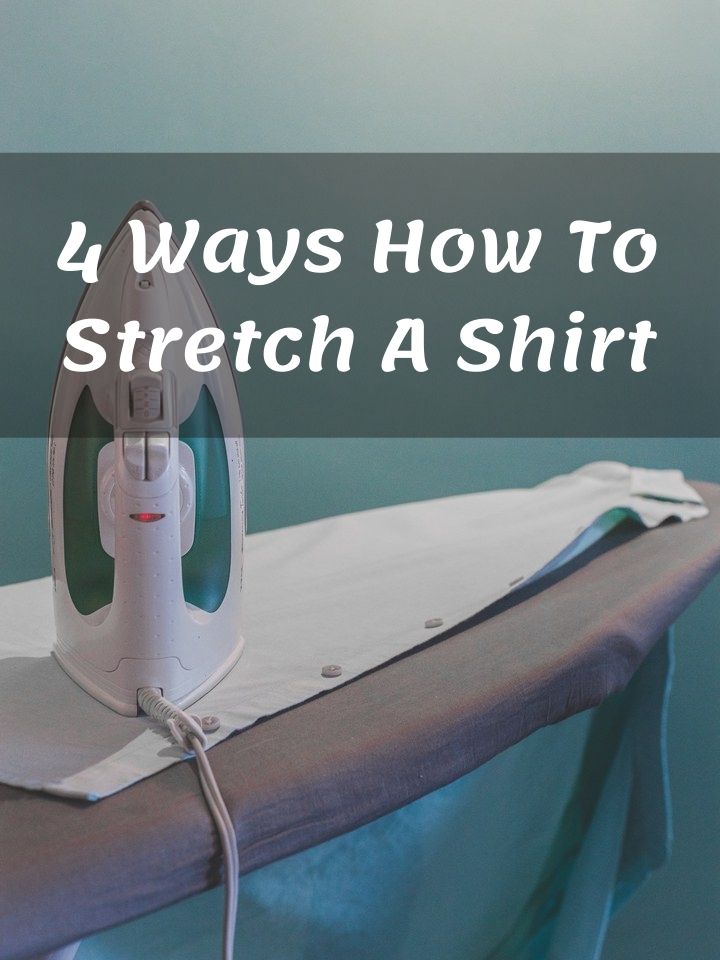 4 Ways How To Stretch A Shirt