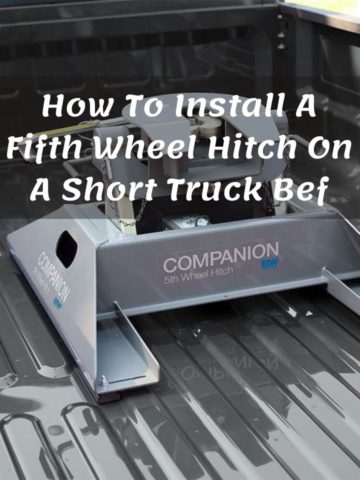 How To Install A Fifth Wheel Hitch On A Short Truck Bed