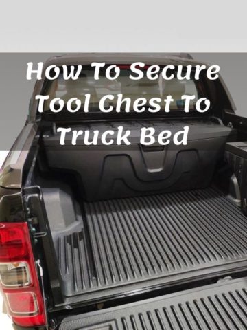 How To Secure Tool Chest To Truck Bed