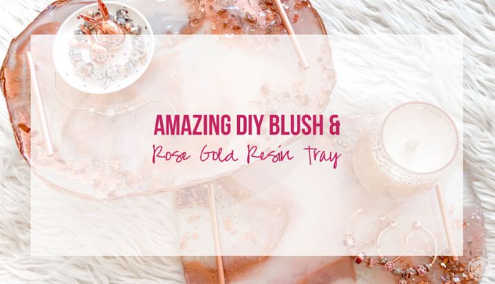 6. DIY Blush And Rose Gold Resin Tray